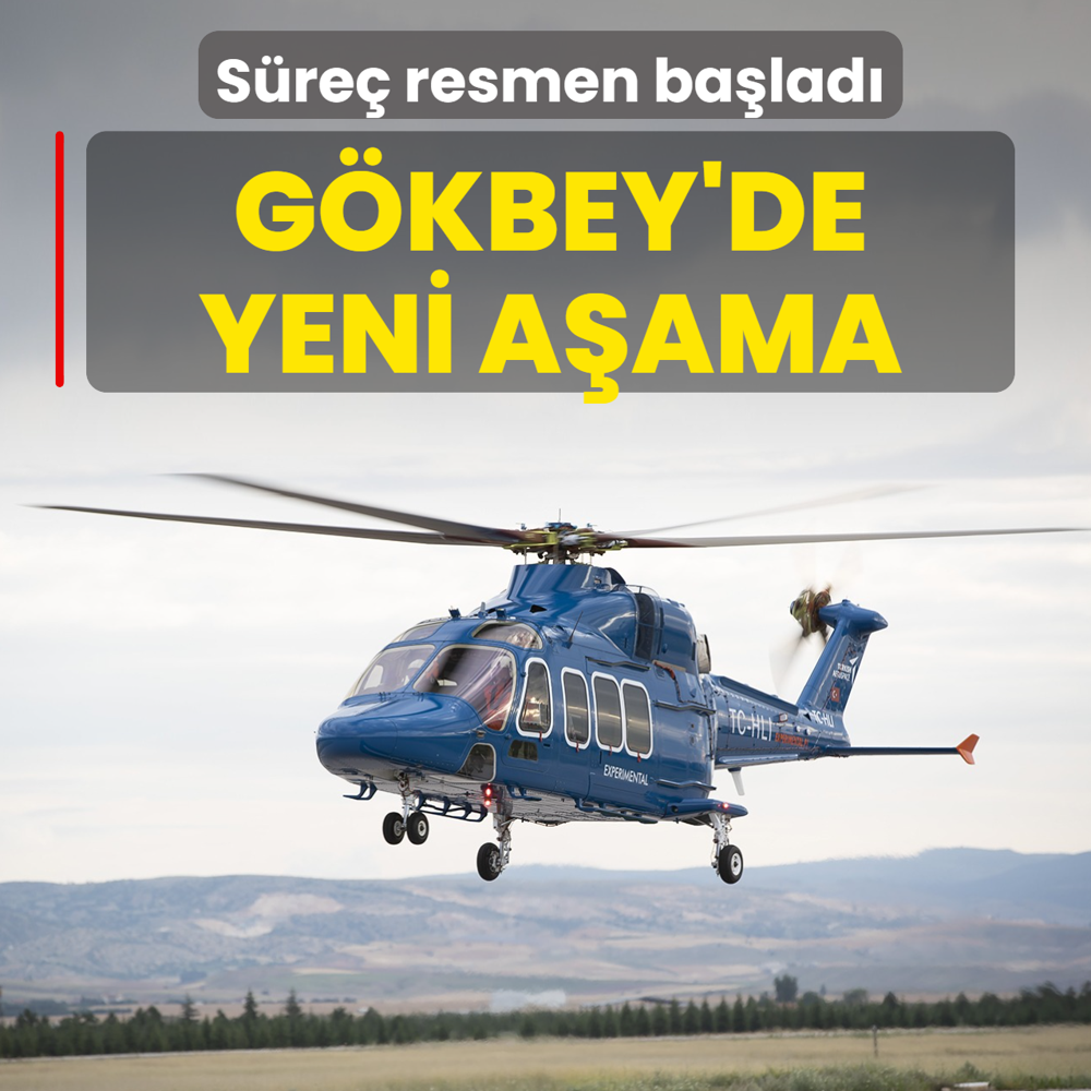 G�KBEY helikopterinde yeni a�ama! S�re� resmen ba�lad�