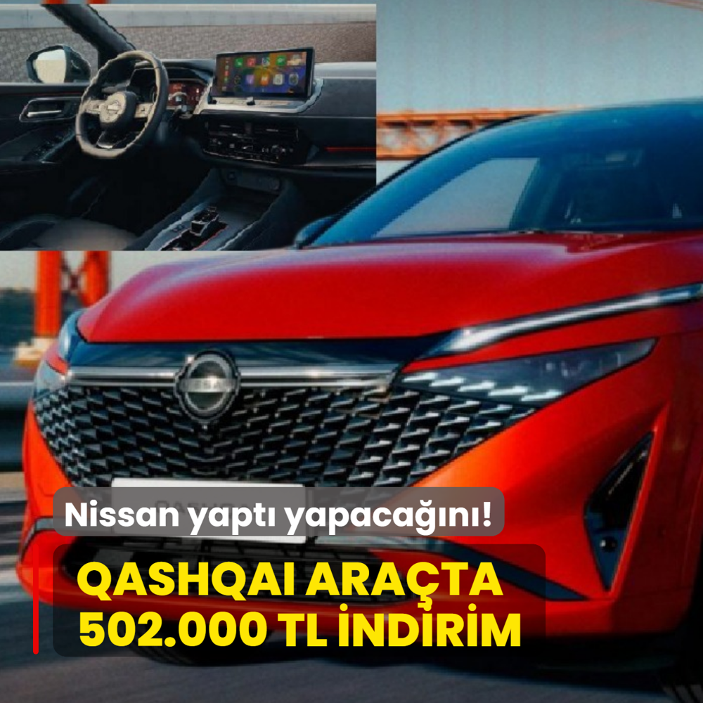 Nissan yapt� yapaca��n�: Qashqai ara�ta tam 502.000 TL indirim! ��te g�ncel fiyat listesi...