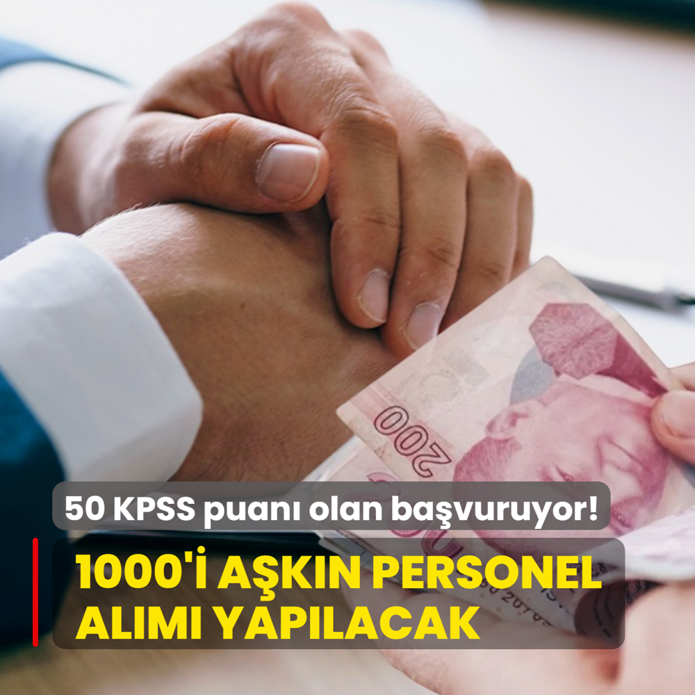 Resmen a��kland�: 1000'i a�k�n personel al�m� yap�lacak! 50 KPSS puan� olan ba�vuruyor