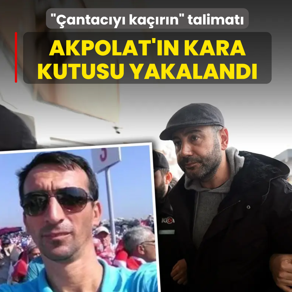 Organize ka��� talimat�! Akpolat'�n kara kutusu yakaland�
