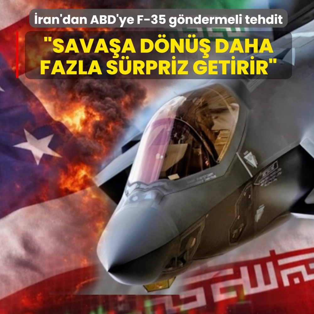�ran'dan ABD'ye F-35 g�ndermeli tehdit: Sava�a d�n�� daha fazla s�rpriz getirir