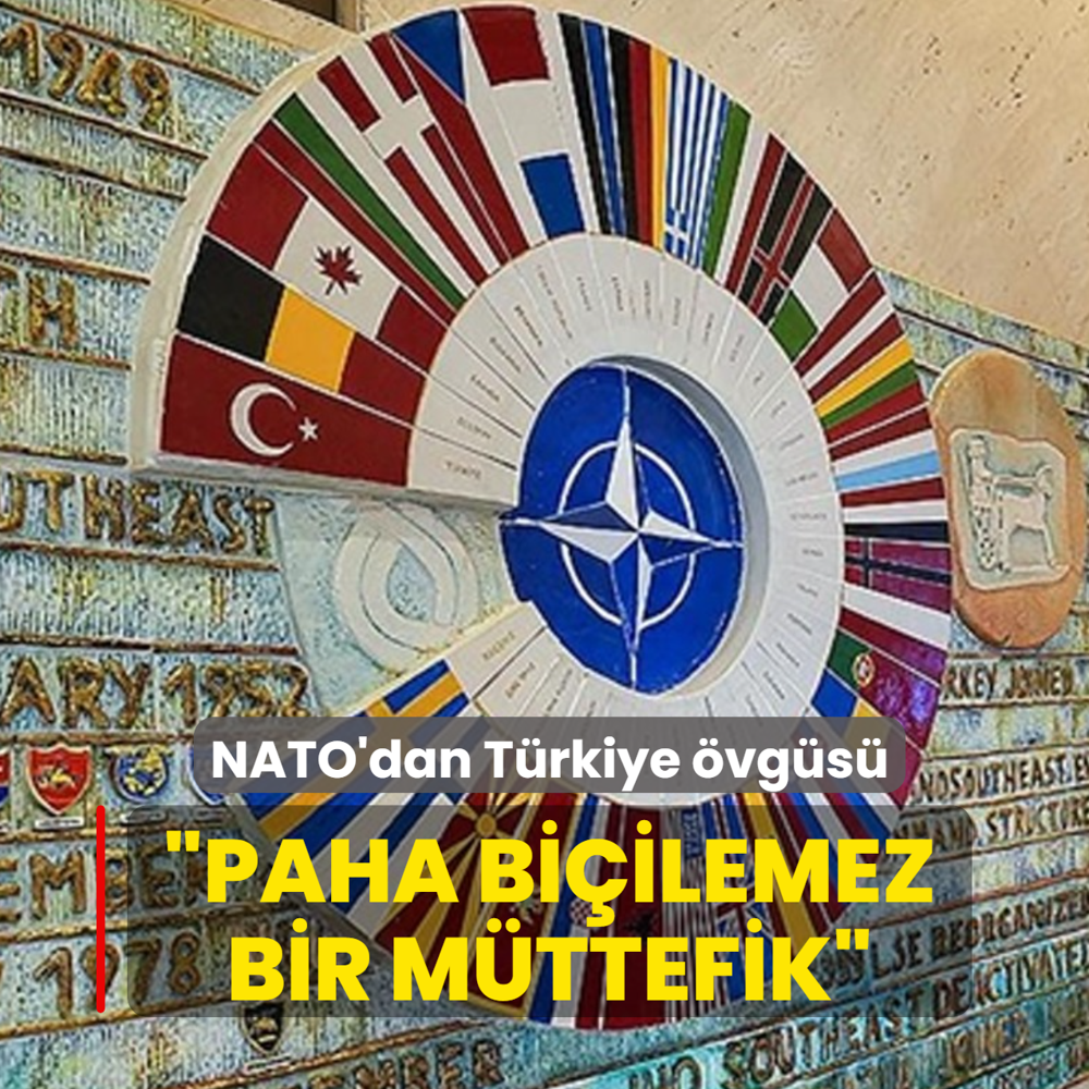 NATO'dan T�rkiye �vg�s�... �Paha bi�ilemez bir m�ttefik�