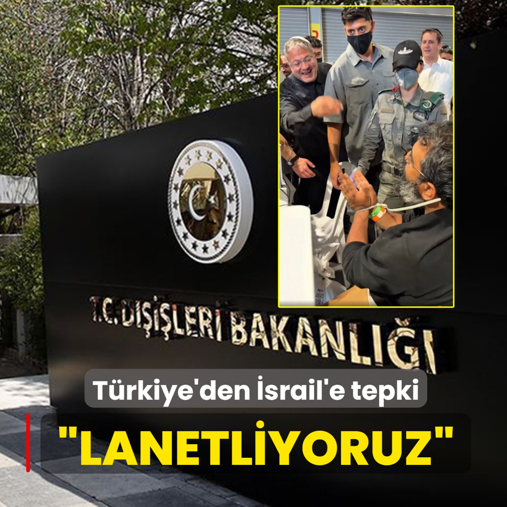 T�rkiye'den �srail'e tepki: Lanetliyoruz