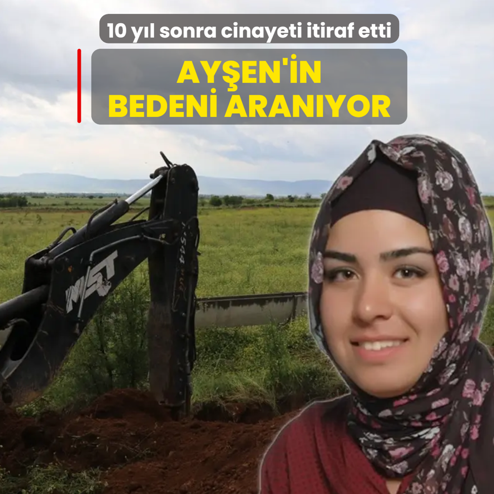 10 y�l sonra cinayeti itiraf etti: Ay�en'in bedeni aran�yor