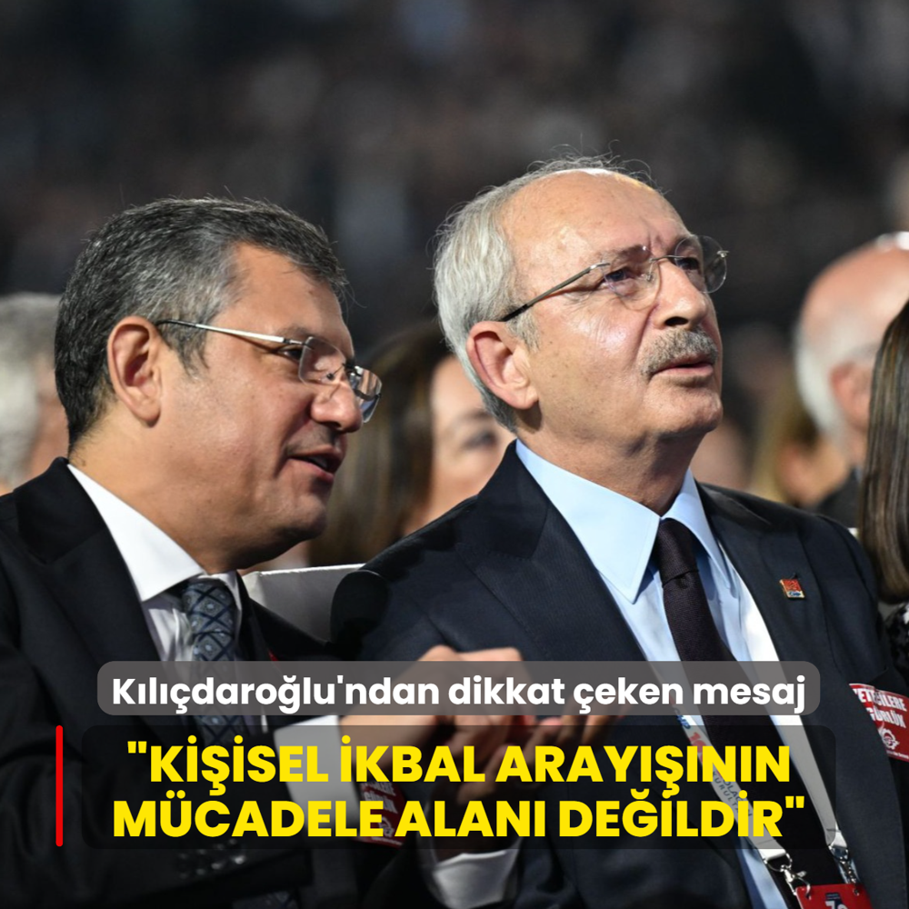 K�l��daro�lu'ndan dikkat �eken a��klama: CHP ki�isel ikbal aray��lar�n�n m�cadele alan� de�ildir