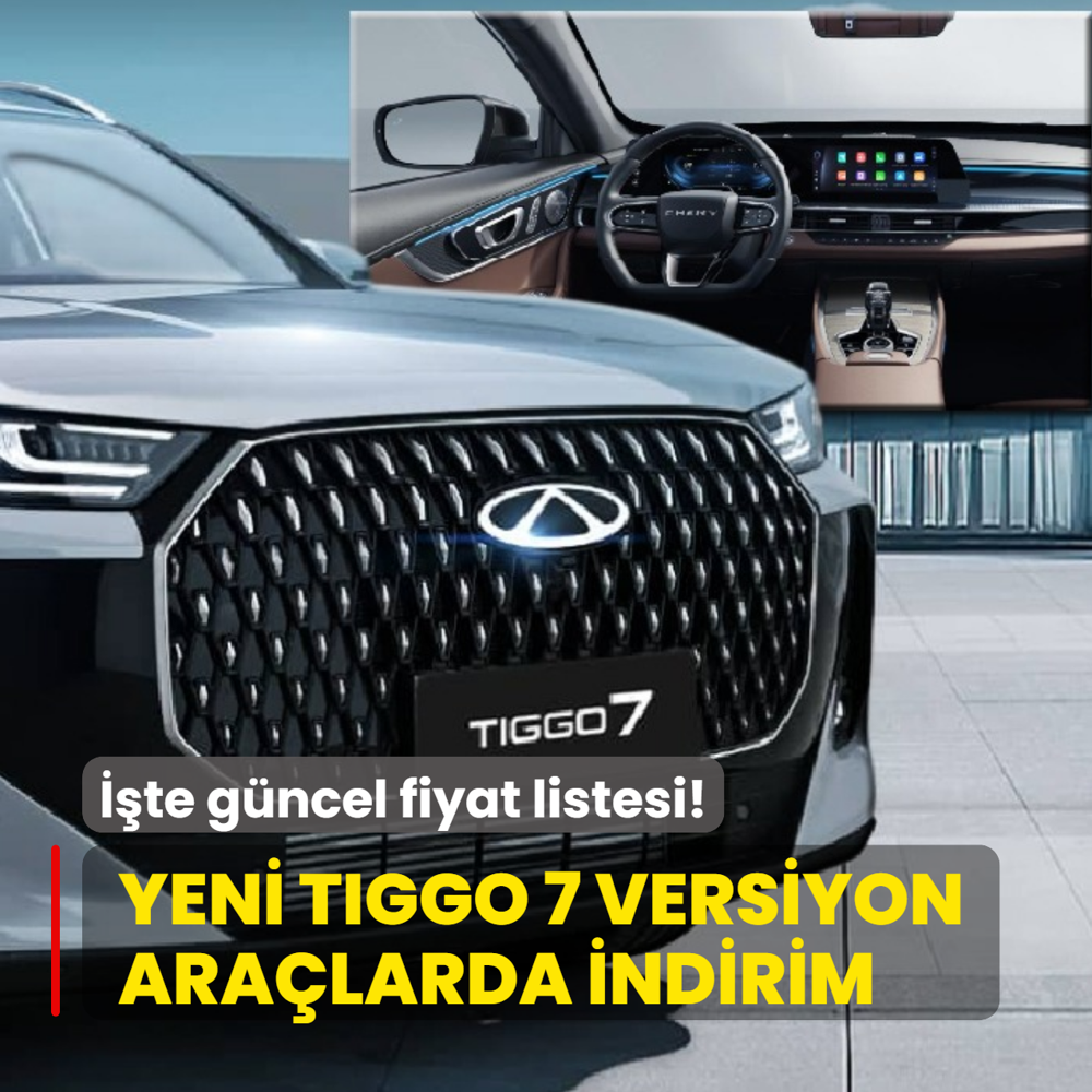 Chery duyurdu: T�m Yeni Tiggo 7 SUV ara�larda indirim! ��te g�ncel fiyat listesi...