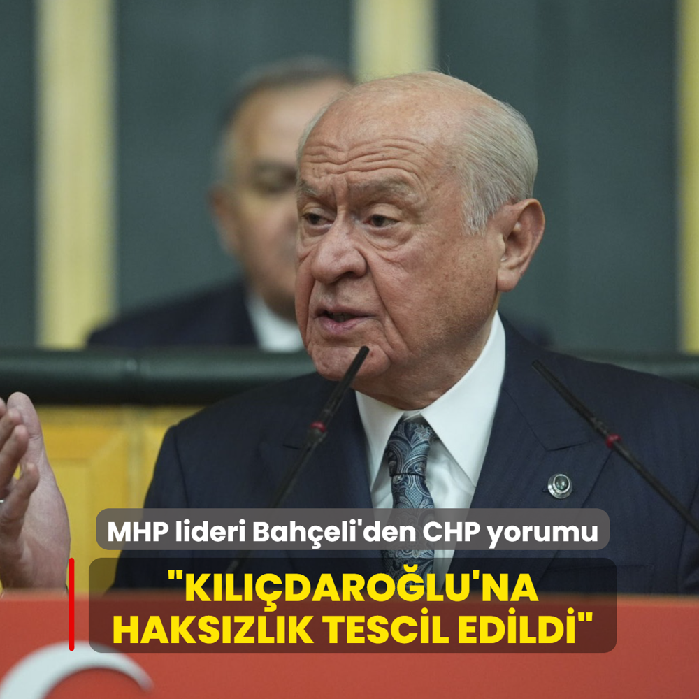 MHP lideri Bah�eli'den CHP yorumu: �K�l��daro�lu'na haks�zl�k tescil edildi�