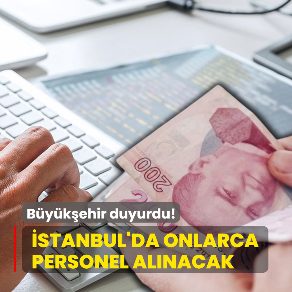 B�y�k�ehir duyurdu: �stanbul'da onlarca personel al�m� yap�lacak! 60 KPSS puan� yetiyor