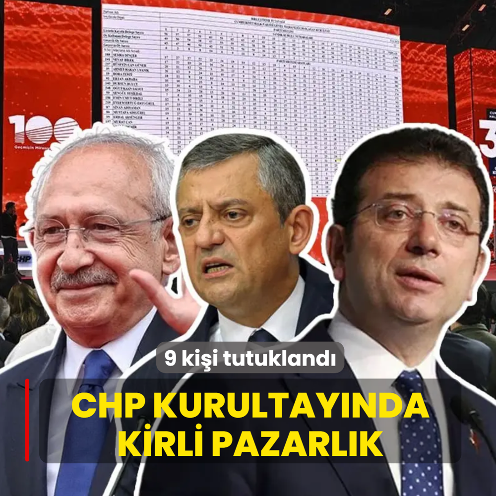 CHP kurultay�nda kirli pazarl�k! 9 ki�i tutukland�
