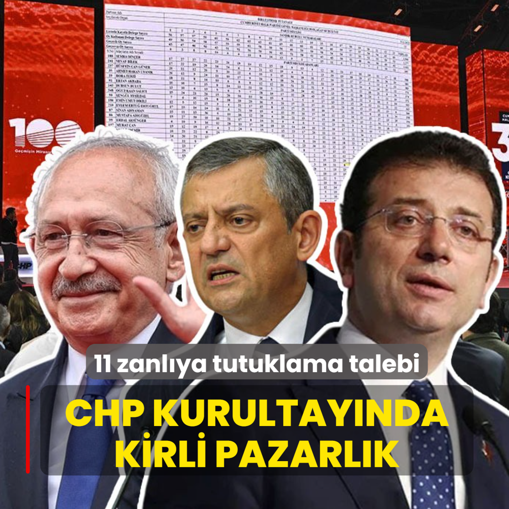 CHP kurultay�nda kirli pazarl�k! 11 zanl�ya tutuklama talebi