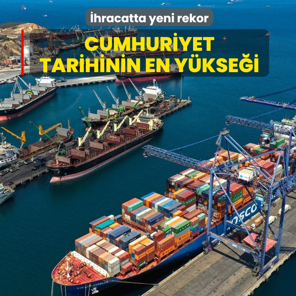 �hracatta yeni rekor: Cumhuriyet tarihinin en y�kse�i