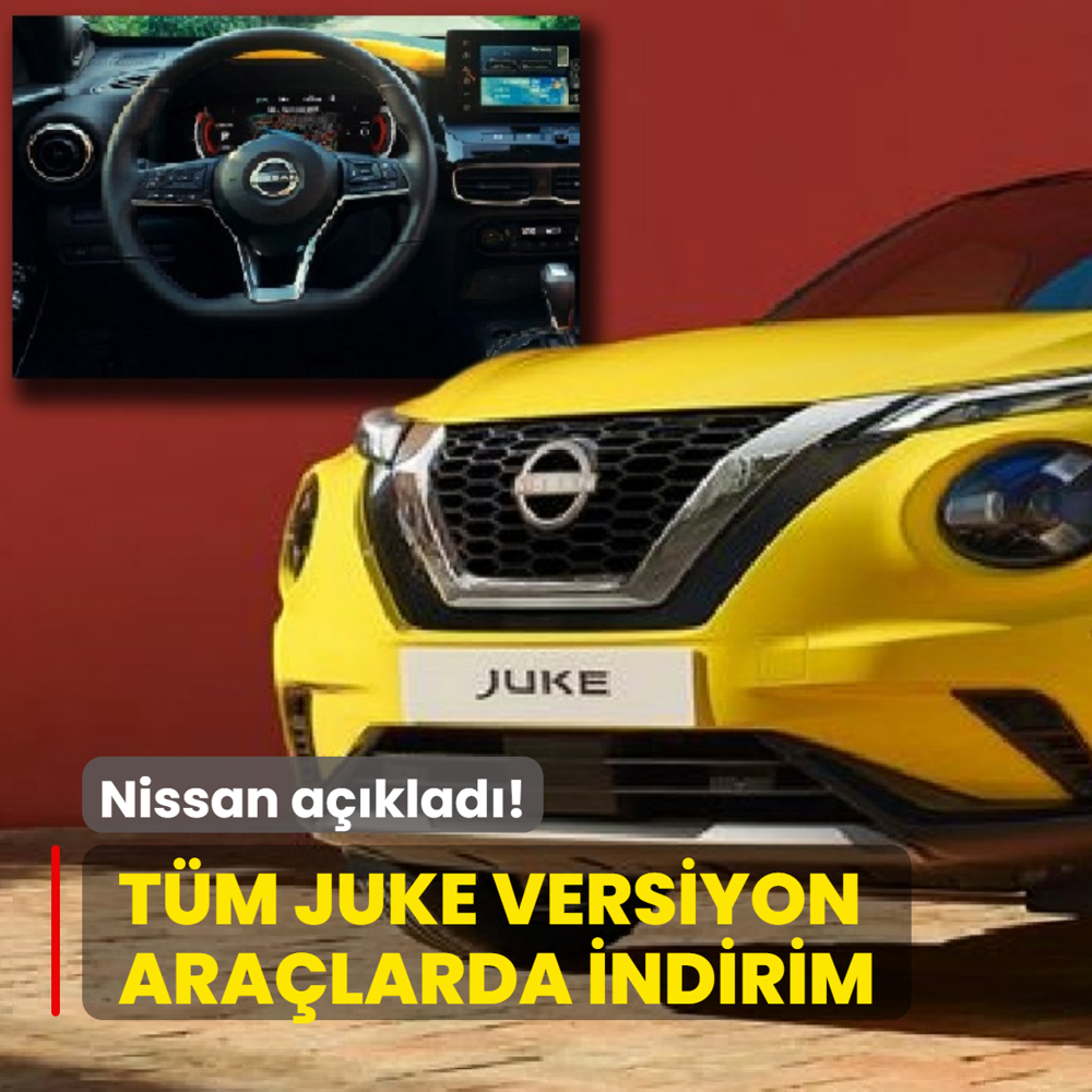 Nissan a��klad�: T�m Juke versiyon ara�larda indirim! ��te g�ncel fiyat listesi...