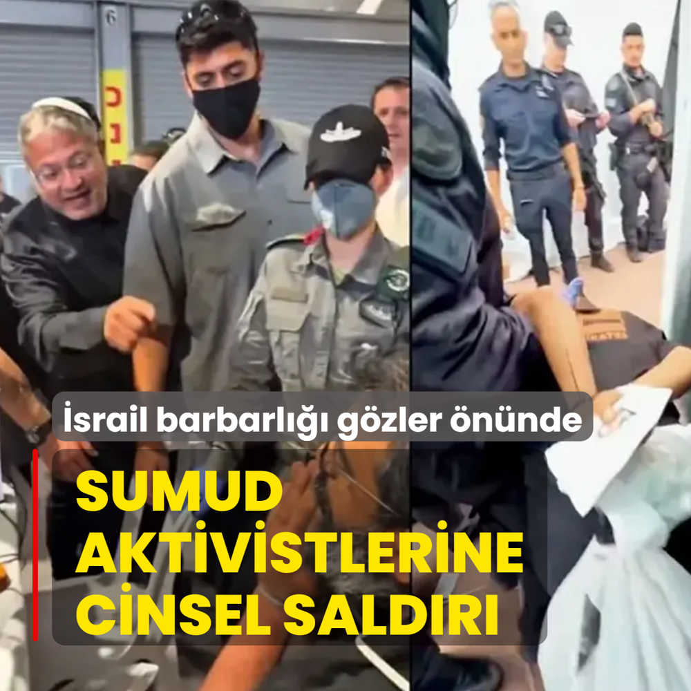 G�zalt�na al�p taciz ettiler: �srail'in barbarl���n� tek tek anlatt�lar!