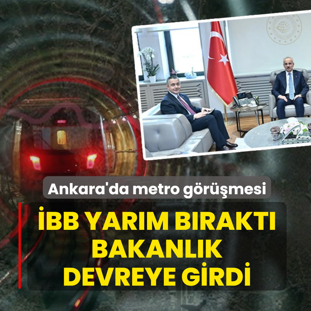 �BB yar�m b�rakt� bakanl�k devreye girdi! Ankara'da metro g�r��mesi