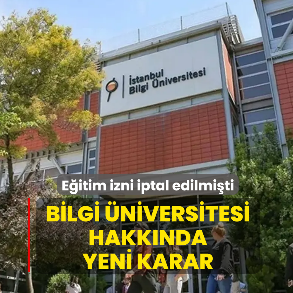 Karar Resmi Gazete'de... Bilgi �niversitesi'ne e�itim izni yeniden verildi