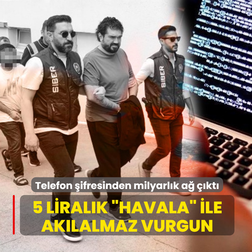 Telefon �ifresinden milyarl�k a� ��kt�! 5 liral�k havala ile ak�lalmaz vurgun