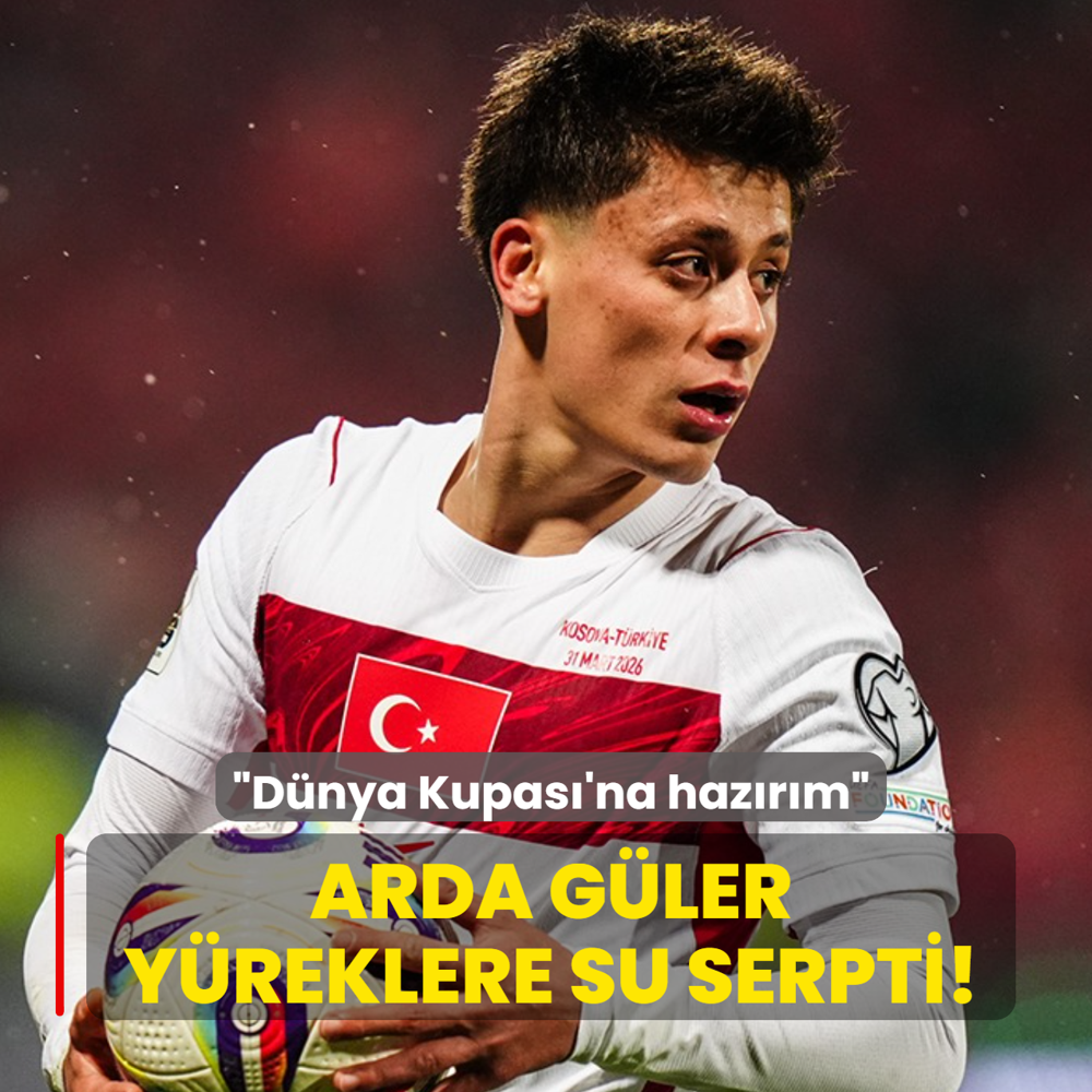 Arda G�ler y�reklere su serpti! �D�nya Kupas�'na haz�r�m�