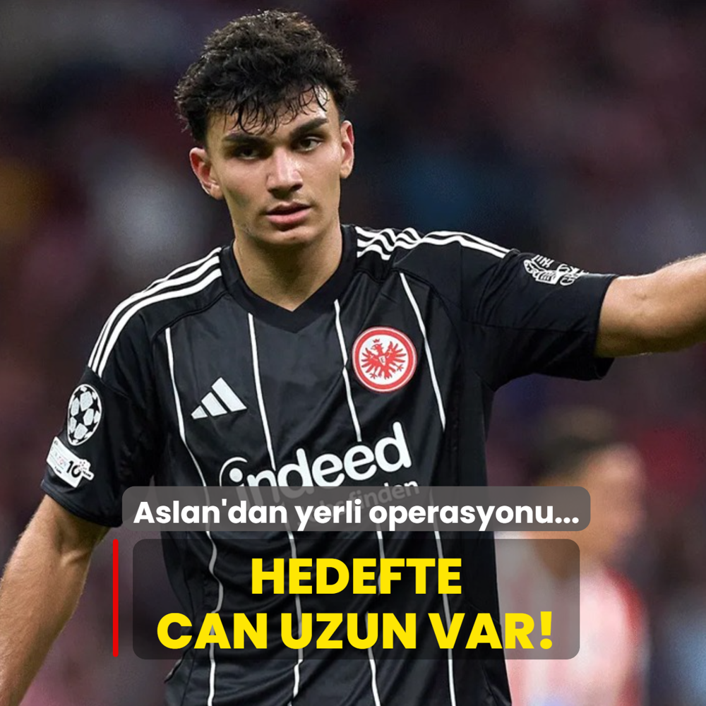 Aslan'dan yerli operasyonu... Hedefte Can Uzun var!