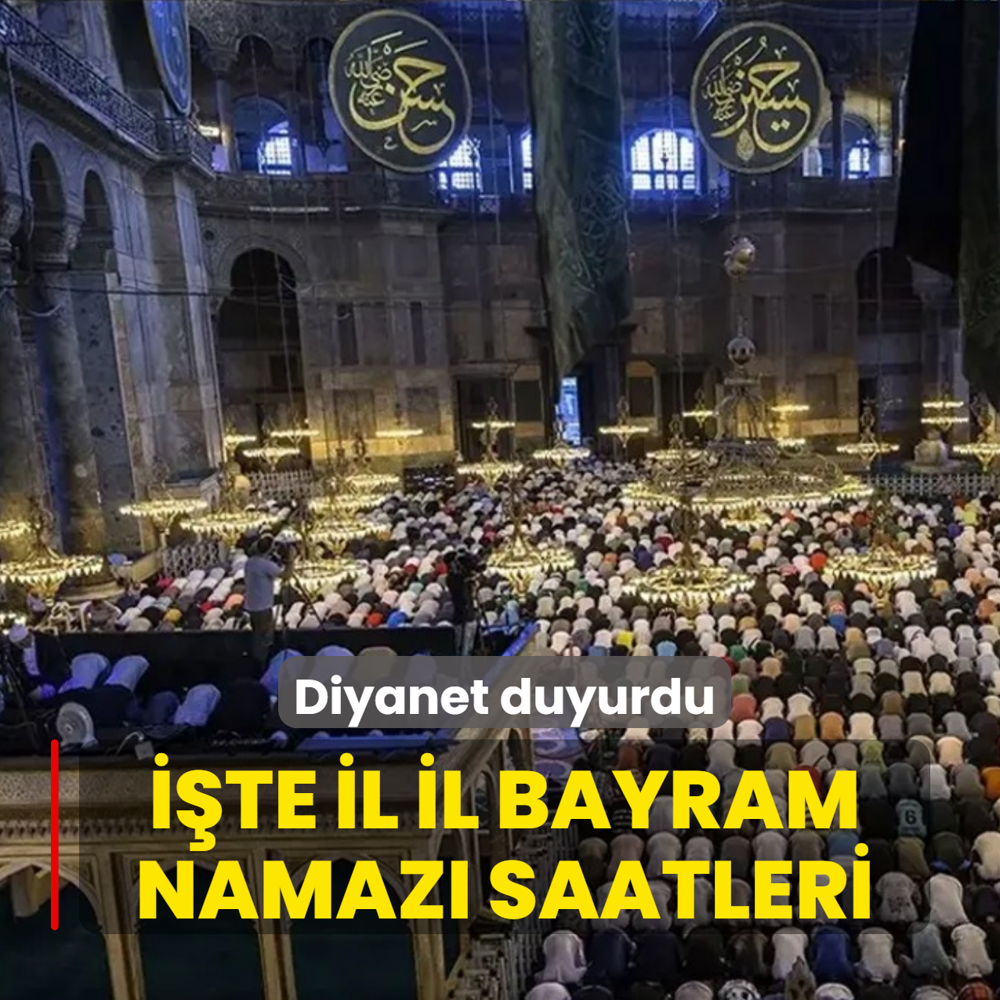 Diyanet duyurdu: ��te il il bayram namaz� saatleri