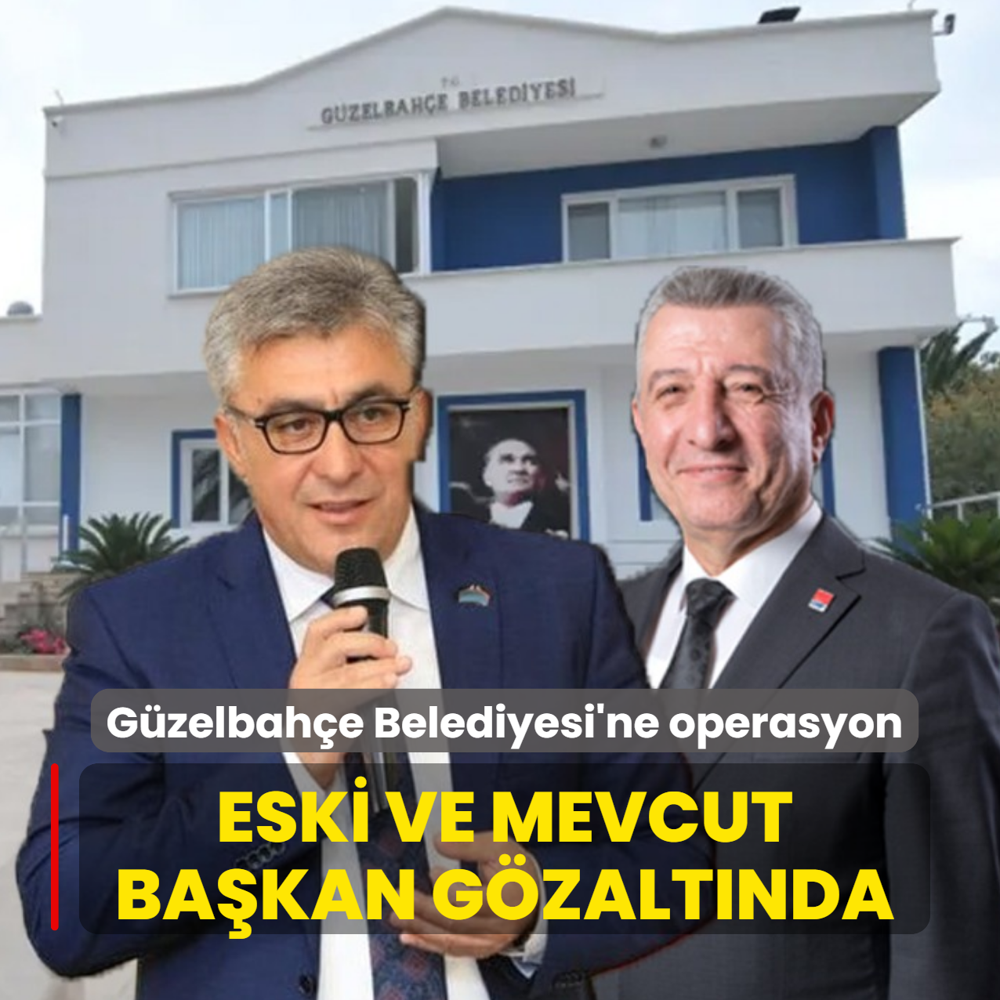 G�zelbah�e Belediyesi'ne operasyon! Eski ve mevcut ba�kan g�zalt�nda