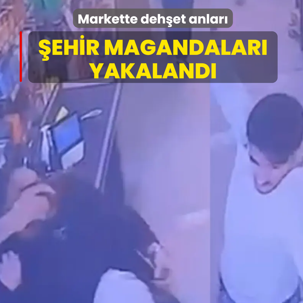 �ehir magandalar� yakaland�! Markette deh�et anlar�