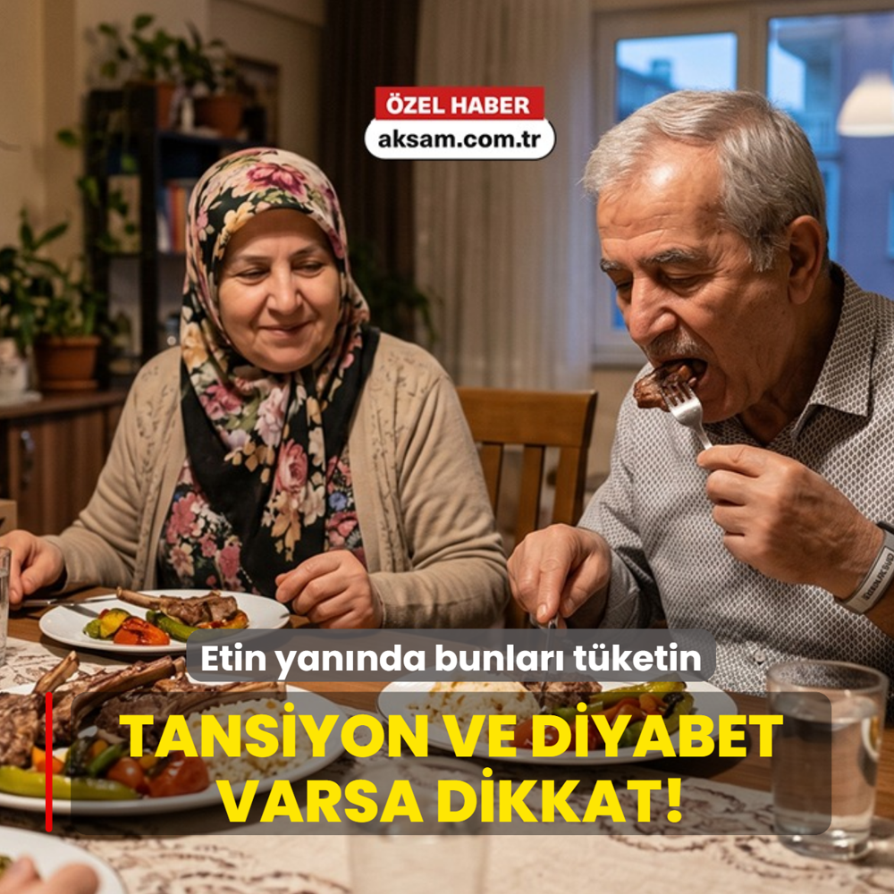 Tansiyon ve diyabet varsa etin yan�nda bunlar� t�ketin! Uzman�ndan bayram uyar�s�