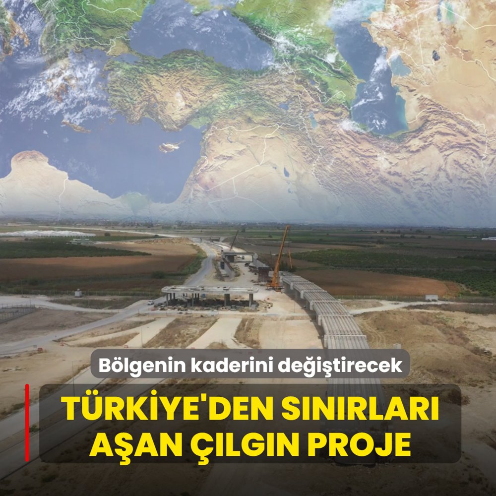 T�rkiye'den s�n�rlar� a�an ��lg�n proje! B�lgenin kaderini de�i�tirecek