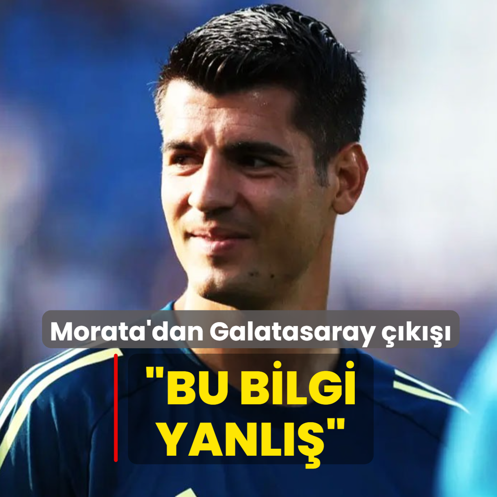 Alvaro Morata'dan Galatasaray ��k���! �Bu bilgi yanl���