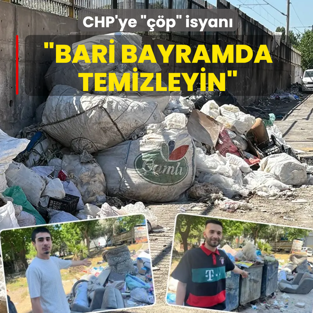 CHP'li belediyeye ��plerin aras�ndan seslendiler! Bari bayramda temizleyin