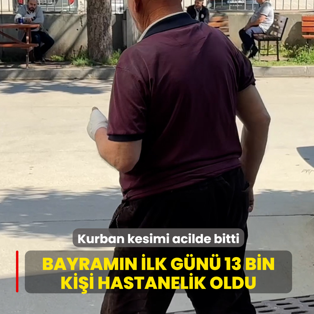 Kurban kesimi acilde bitti! Bayram�n ilk g�n� 13 bin ki�i hastanelik oldu