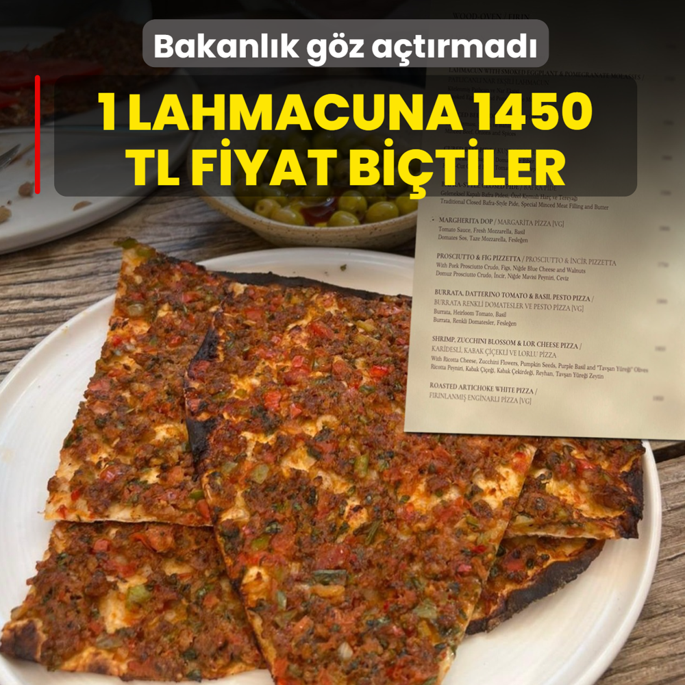 1 lahmacuna 1450 TL fiyat bi�tiler! Bakanl�k g�z a�t�rmad�