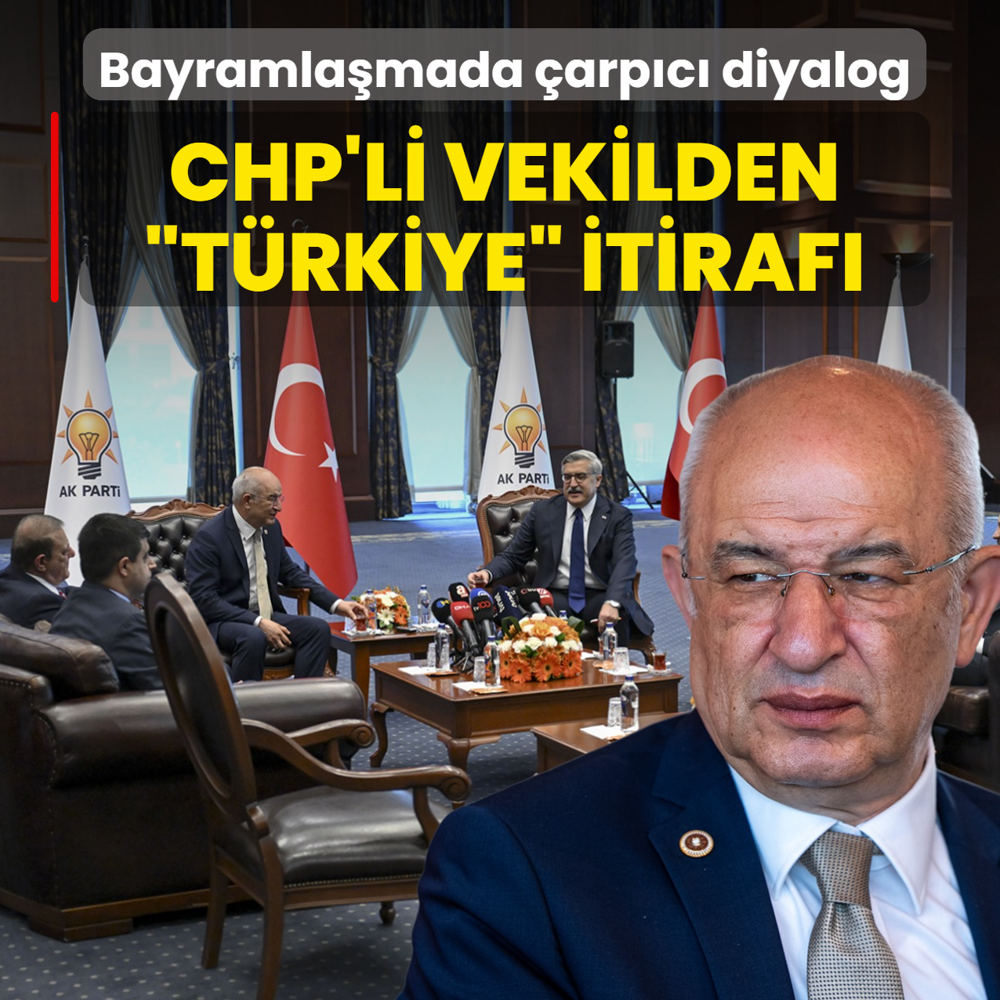 Bayramla�mada dikkat �eken s�zler! CHP'li vekilden �T�rkiye� itiraf�