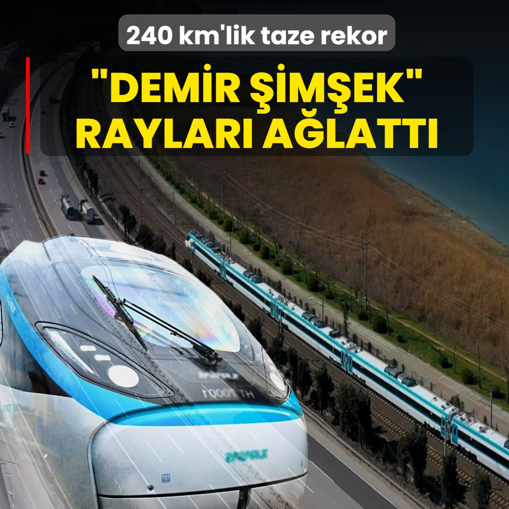 �Demir �im�ek� raylar� a�latt�! 240 km'lik taze rekor