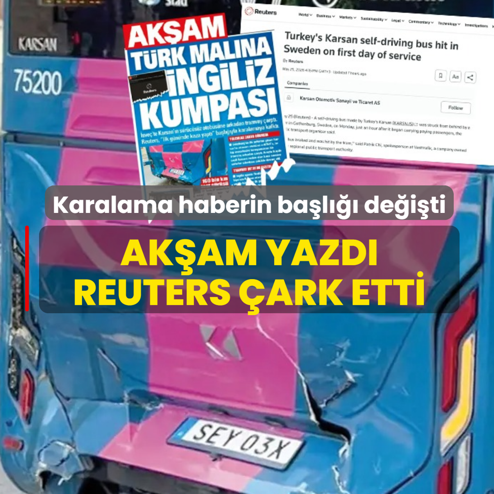 AK�AM yazd�, Reuters �ark etti! Karalama haberin ba�l��� de�i�ti
