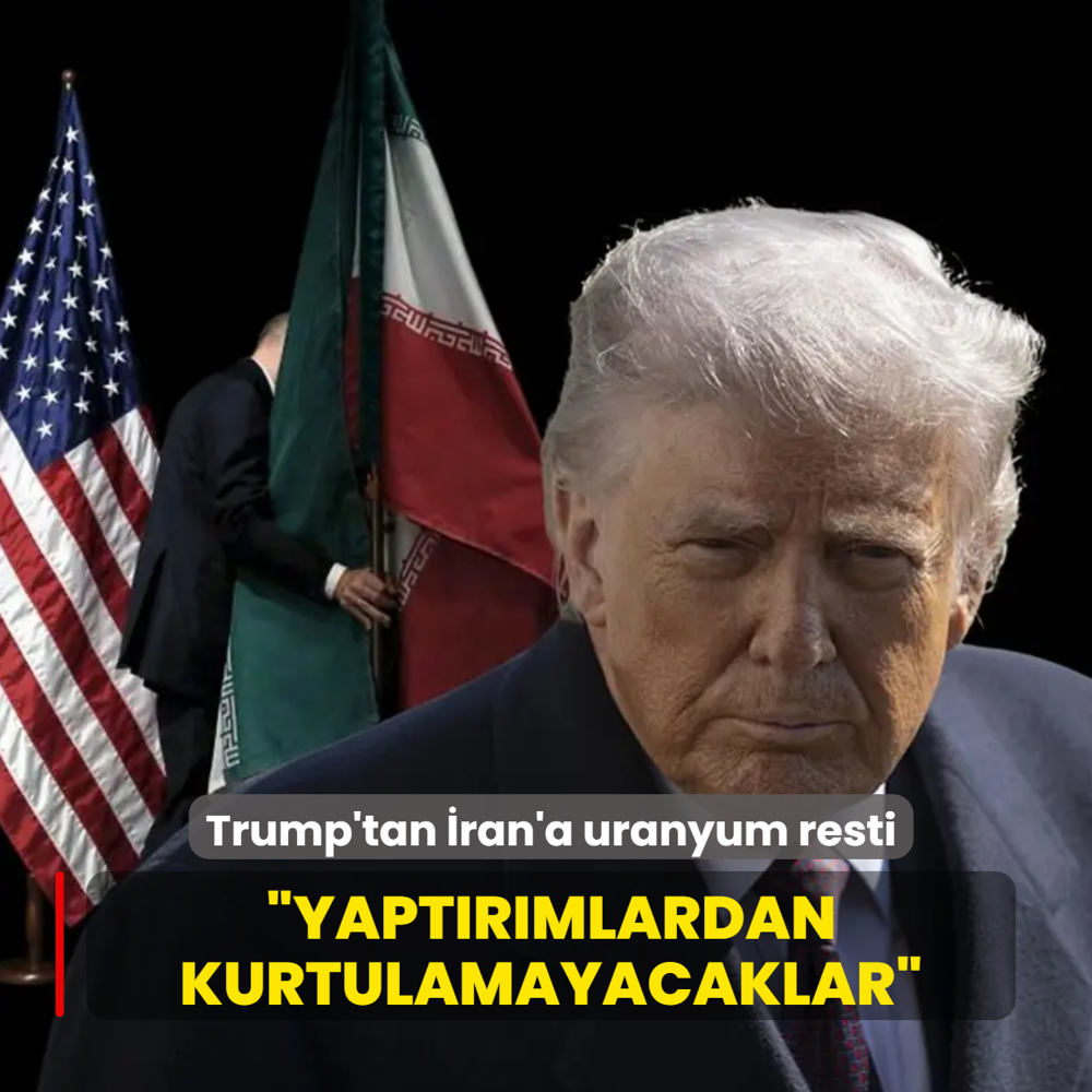 Trump'tan �ran'a uranyum resti: Yapt�r�mlardan kurtulamayacaklar