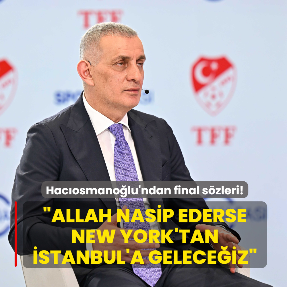 Hac�osmano�lu'ndan final s�zleri! �Allah nasip ederse New York'tan, �stanbul'a gelece�iz�