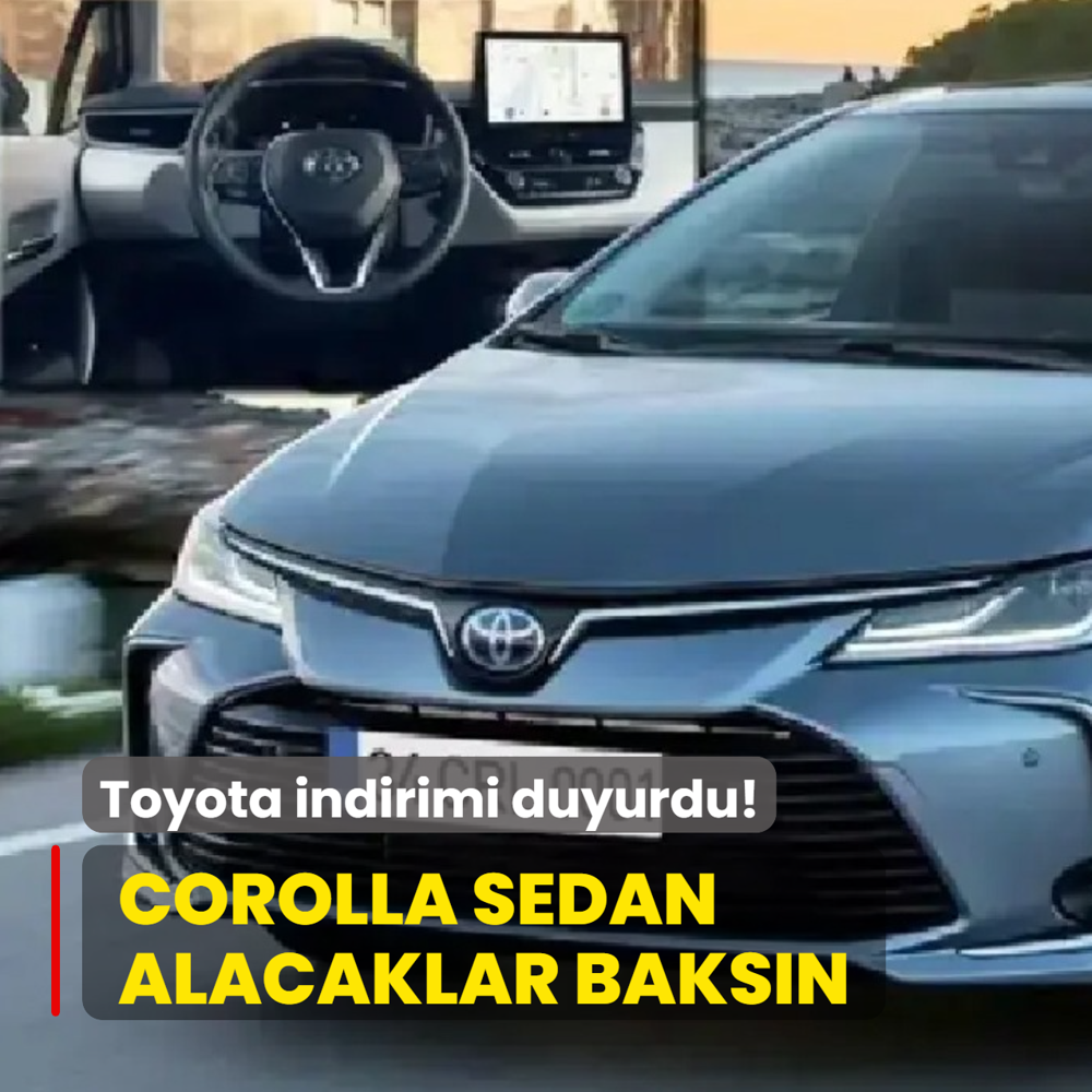 Toyota indirimi duyurdu: Corolla Sedan alacaklar baks�n! T�m versiyonlarda fiyatlar d��t�...