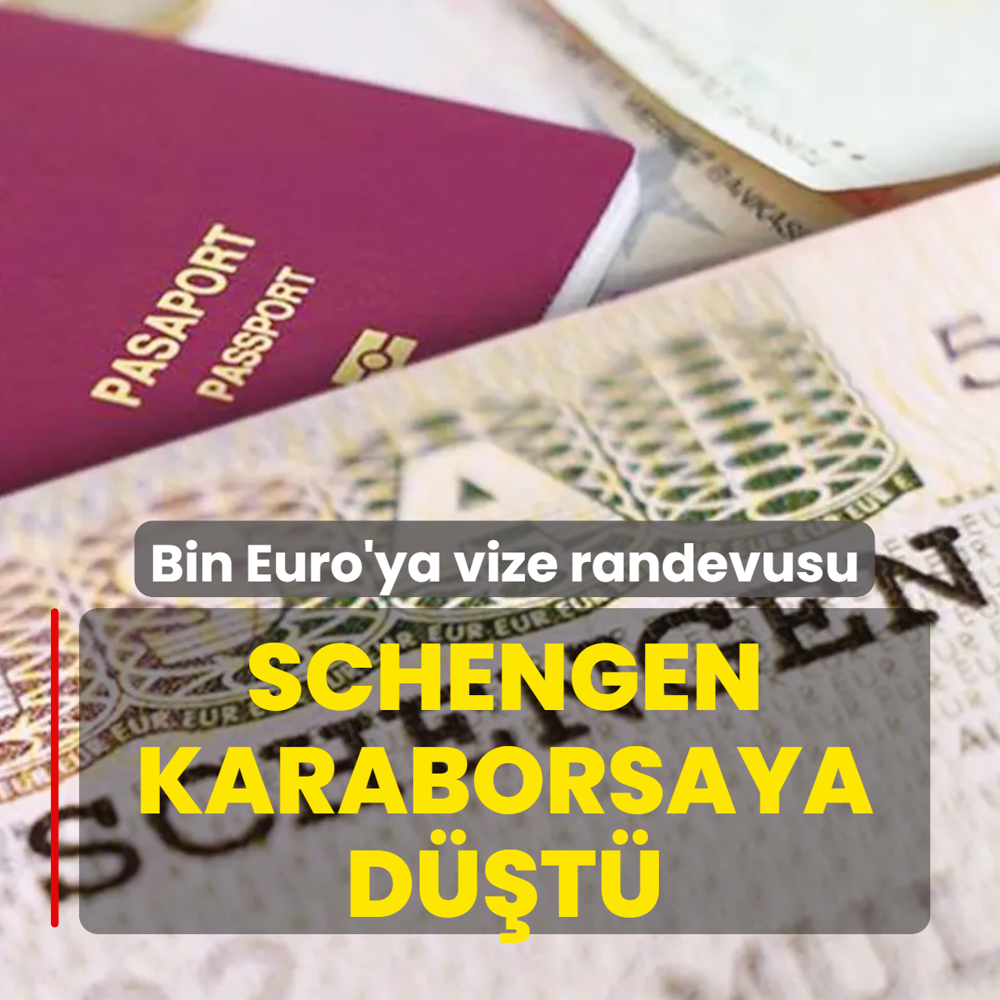 Schengen karaborsaya d��t�: Bin Euro'ya vize randevusu