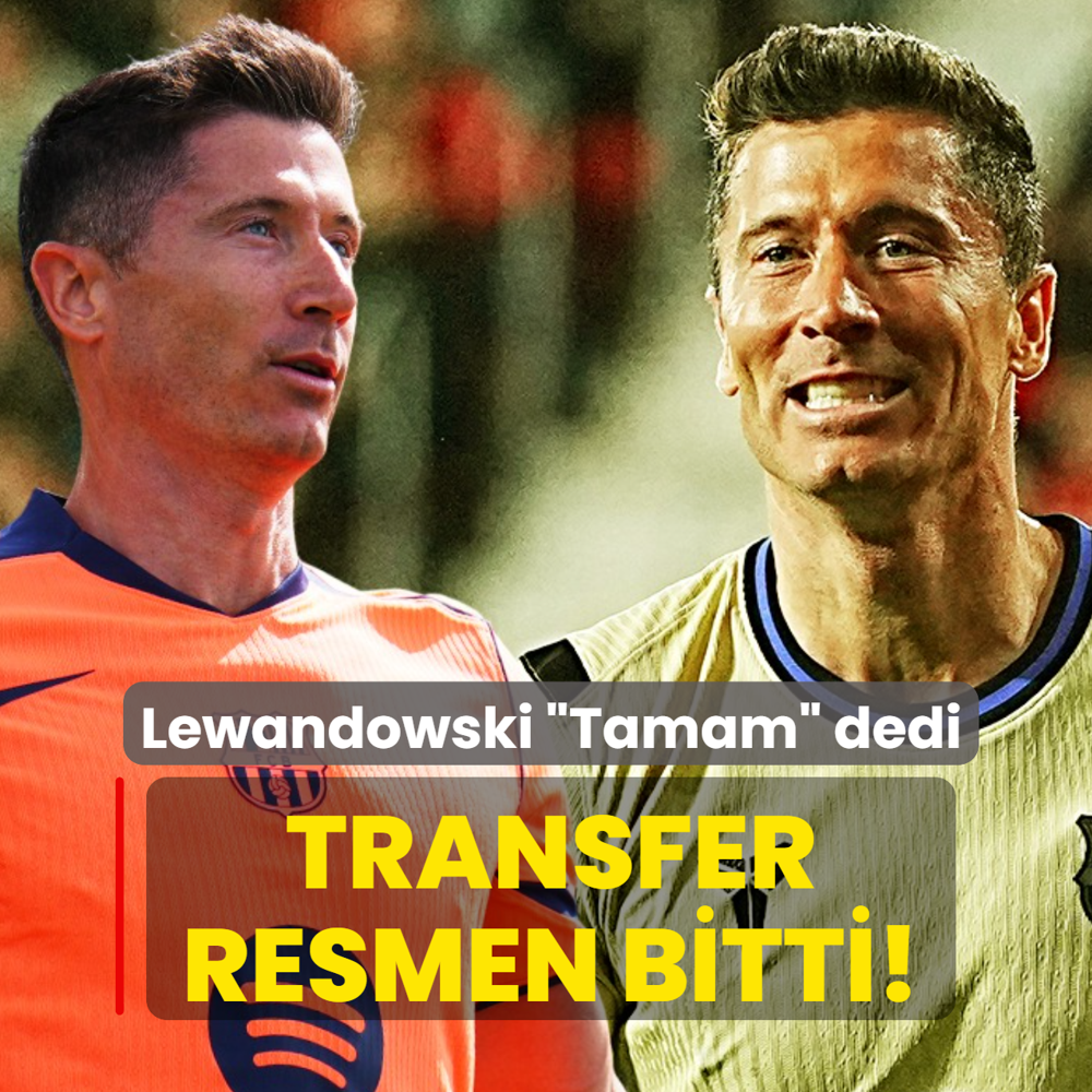 Ve Robert Lewandowski �Tamam� dedi! Transfer resmen bitti