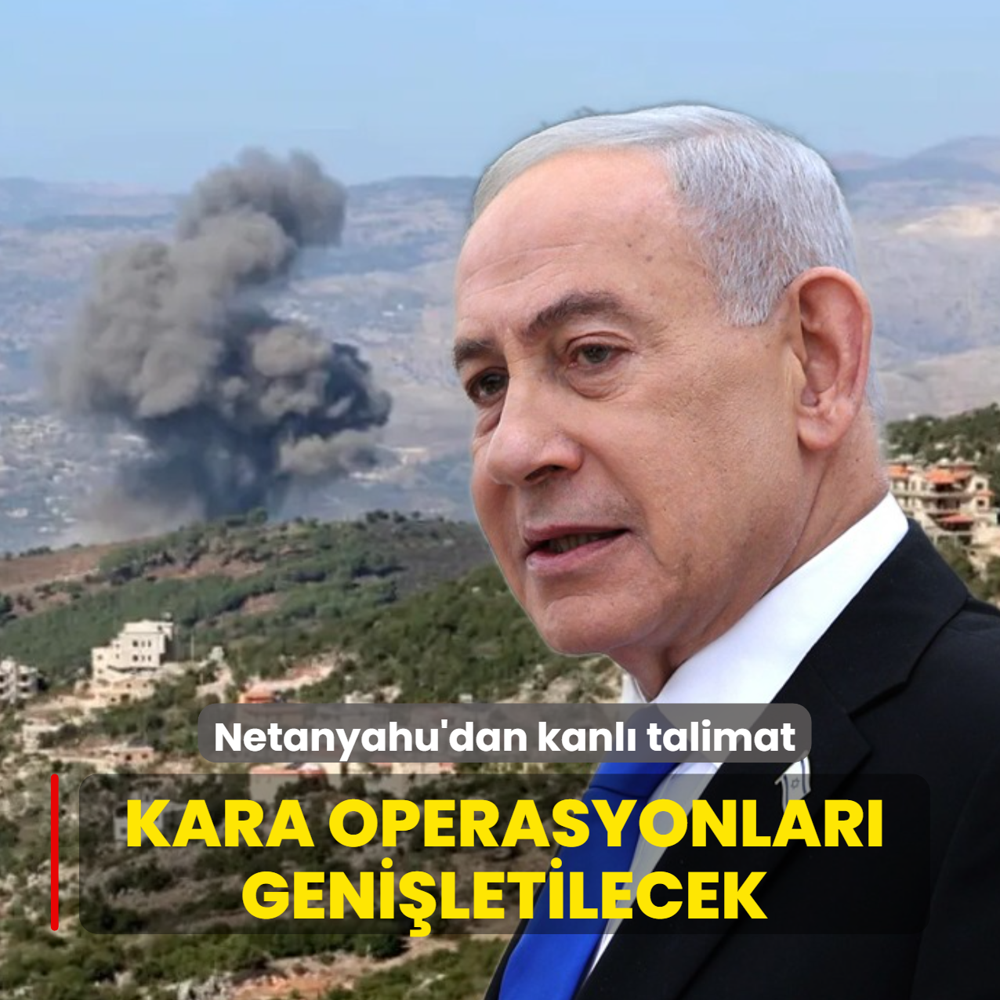 Netanyahu'dan kanl� talimat! Kara operasyonlar� geni�letilecek