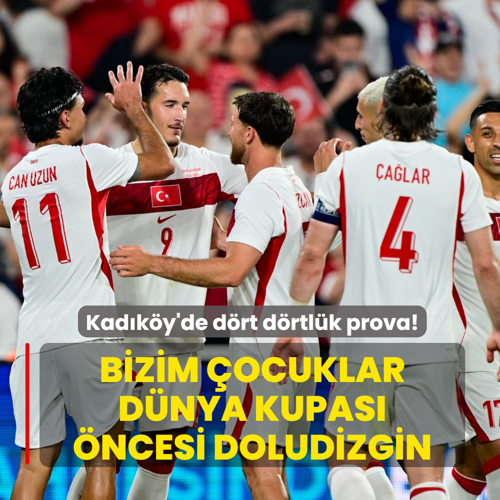 Kad�k�y'de d�rt d�rtl�k prova! Bizim �ocuklar D�nya Kupas� �ncesi doludizgin