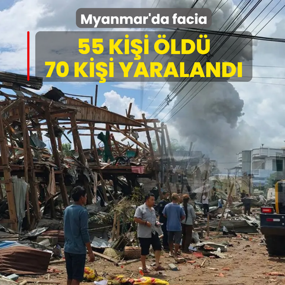 Myanmar'da �iddetli patlama: 55 ki�i �ld� 70 ki�i yaraland�
