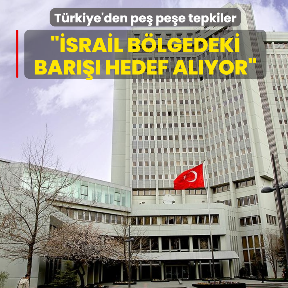 T�rkiye'den pe� pe�e tepkiler: �srail b�lgedeki bar��� hedef al�yor