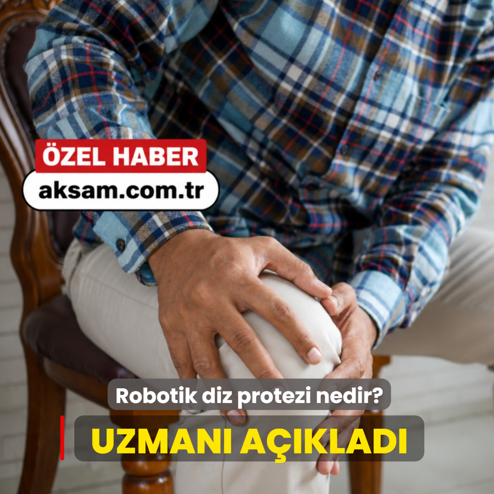 Uzman� a��klad�: Robotik diz protezi nedir? Kimlere uygulan�r?