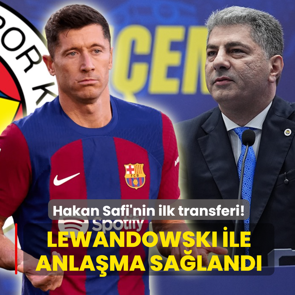 Hakan Safi'nin ilk transferi! Lewandowski ile anla�ma sa�land�