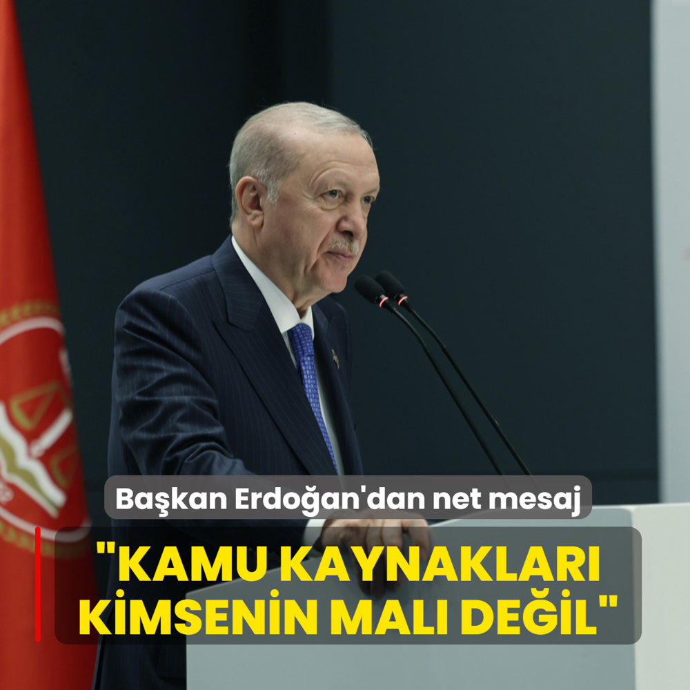 Ba�kan Erdo�an'dan net mesaj: Kamu kaynaklar� kimsenin mal� de�il