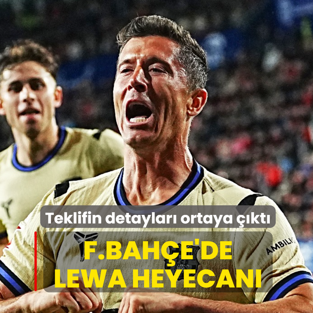 Teklifin detaylar� ortaya ��kt�! Fenerbah�e'de Lewandowski heyecan�