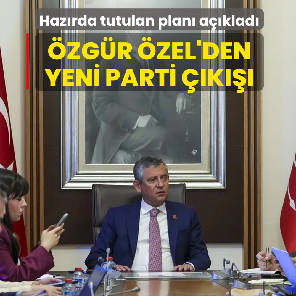 �zg�r �zel'den yeni parti ��k���! Haz�rda tutulan o plan� a��klad�