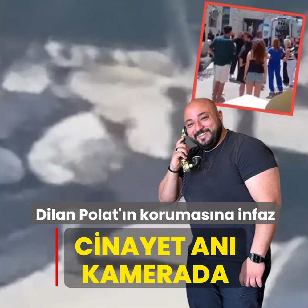 Dilan Polat'�n korumas�na infaz! Cinayet an� kamerada
