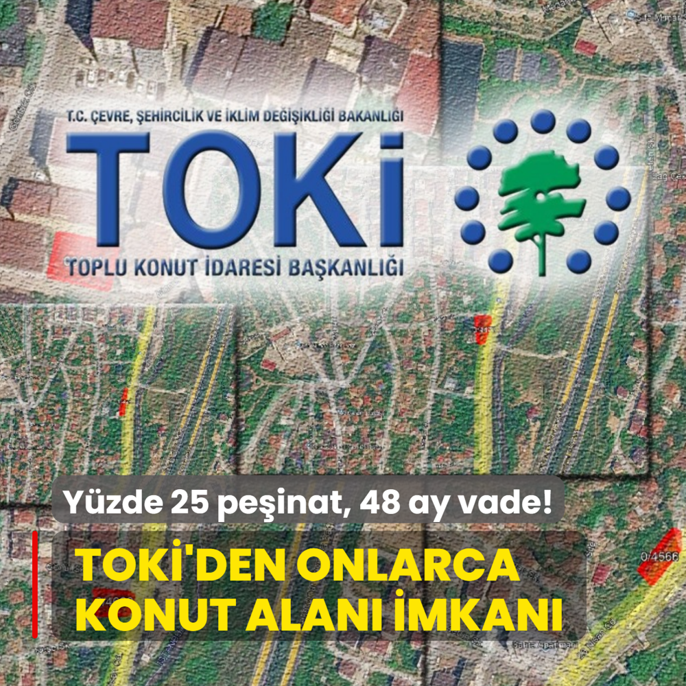 TOK�'den onlarca konut alan�: Y�zde 25 pe�inat, 48 ay vade! ��te fiyatlar�...